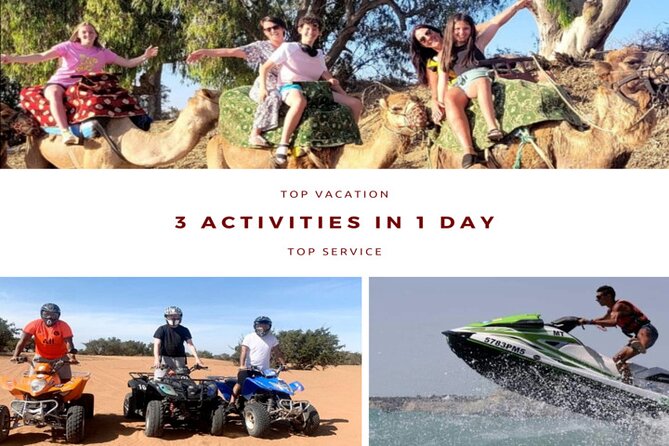 3 Activities in 1 day :Camel riding+ Jet ski+Quad biking - A Full-Throttle Agadir Day: Camel, Jet Ski, Quad in One Stretch